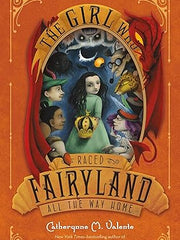 The Girl Who Raced Fairyland All the Way Home: 5 Paperback
