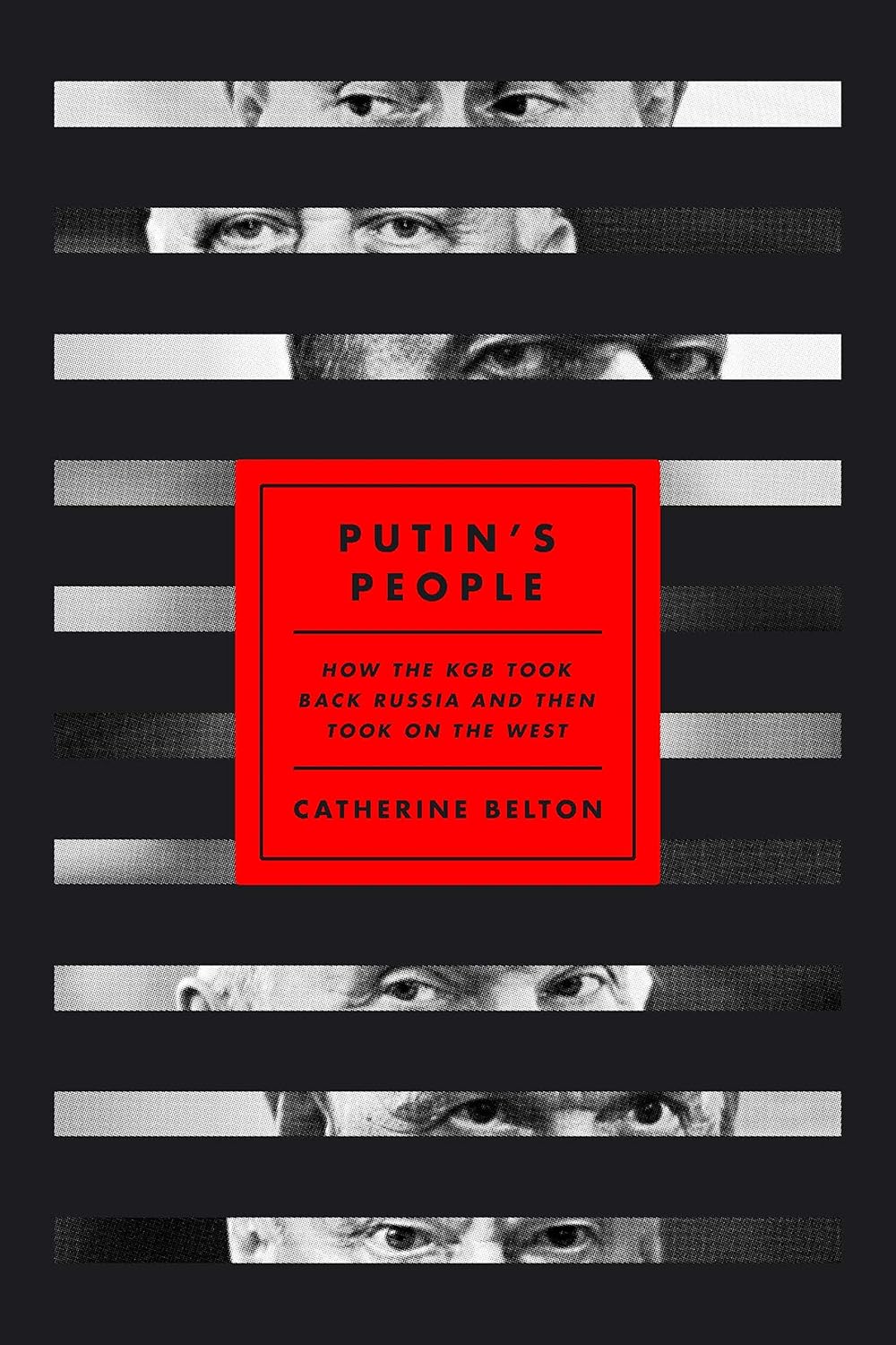 Putin's People: How the KGB Took Back Russia and Then Took on the West Hardcover Illustrated