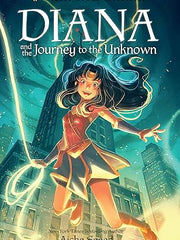 Diana and the Journey to the Unknown (Wonder Woman Adventures) Hardcover