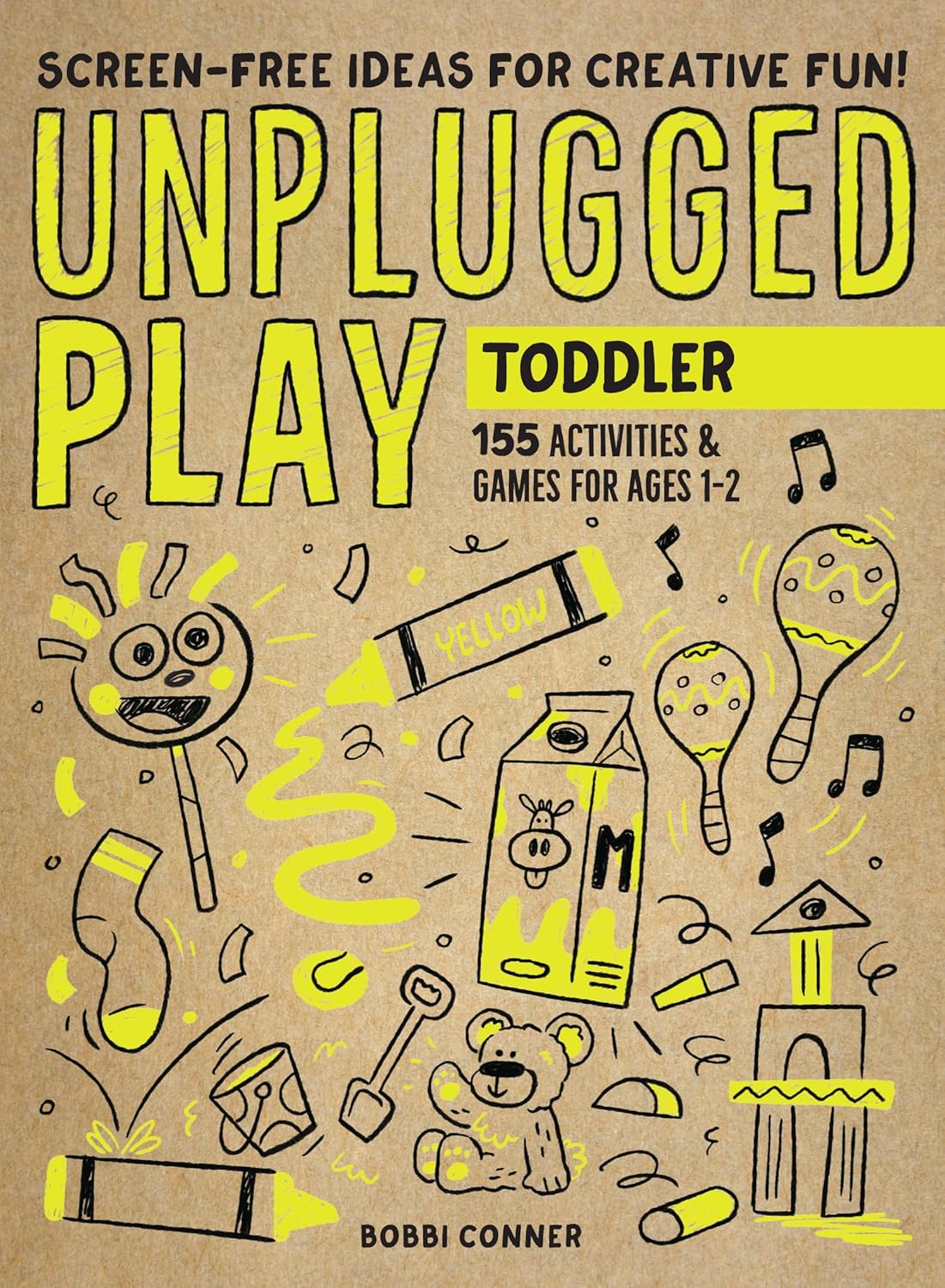 Unplugged Play: Toddler: 155 Activities & Games for Ages 1-2 Paperback