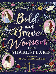 Bold and Brave Women from Shakespeare Hardcover