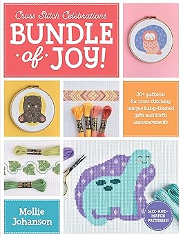 Cross Stitch Celebrations: Bundle of Joy!: 20+ patterns for cross stitching unique baby-themed gifts and birth announcements (1) Paperback Adult Non-Fiction Happier Every Chapter