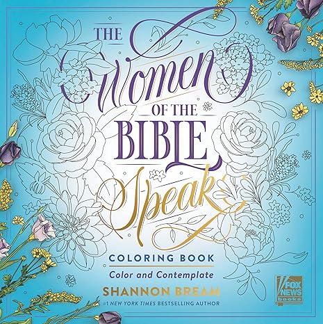 The Women of the Bible Speak Coloring Book: Color and Contemplate (Women of the Bible Coloring Books) Paperback