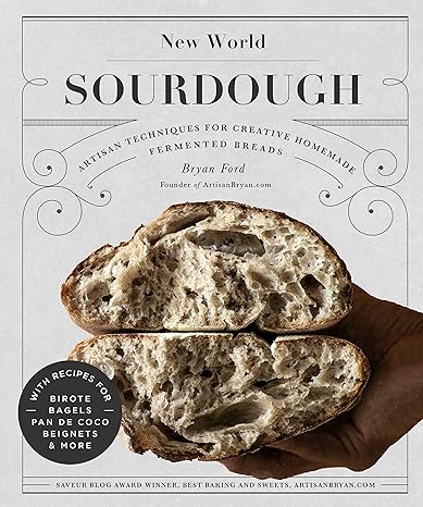 New World Sourdough: Artisan Techniques for Creative Homemade Fermented Breads; With Recipes for Birote, Bagels, Pan de Coco, Beignets, and More Hardcover Adult Non-Fiction Happier Every Chapter   