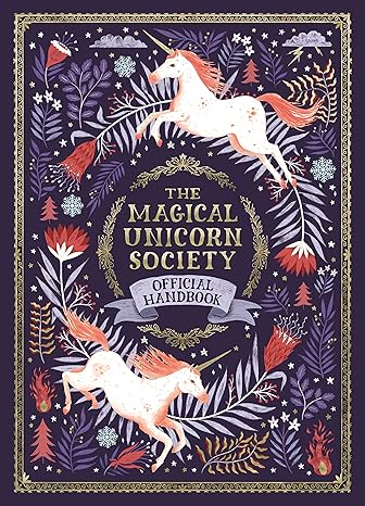 The Magical Unicorn Society Official Handbook: 1 Hardcover Children's Books Happier Every Chapter   