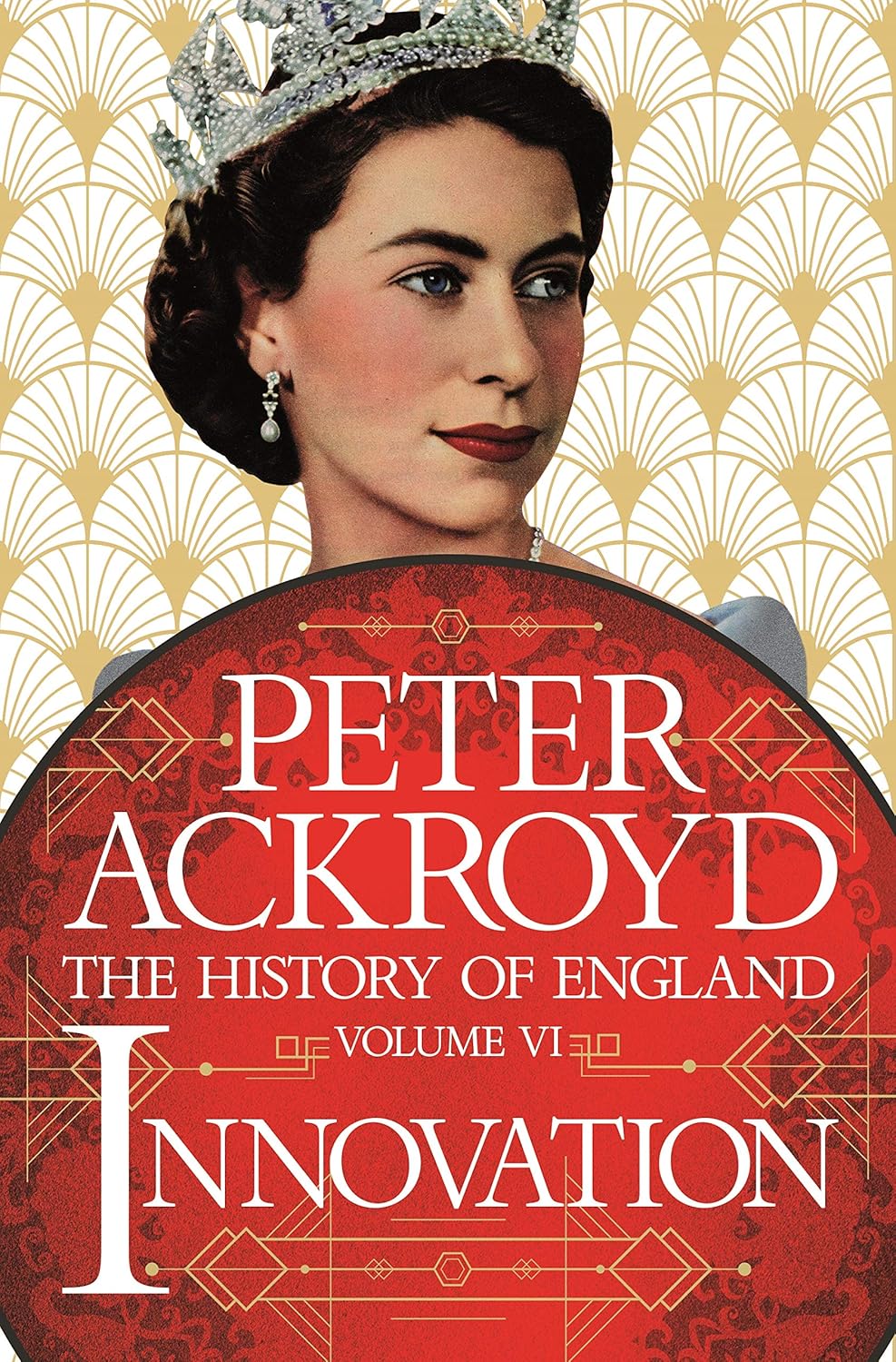 Innovation: The History of England Volume VI (The History of England, 6) Hardcover