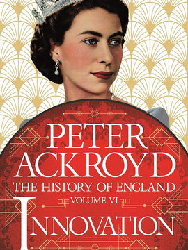 Innovation: The History of England Volume VI (The History of England, 6) Hardcover