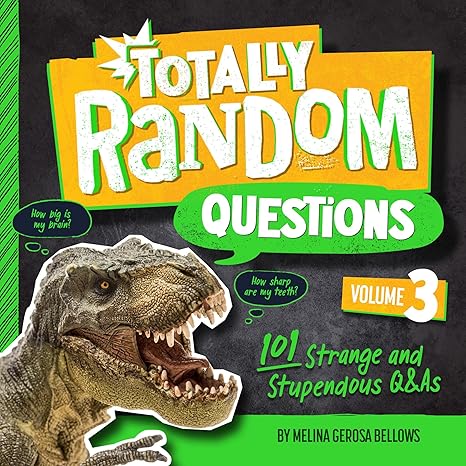 Totally Random Questions Volume 3: 101 Strange and Stupendous Q&As Paperback Children's Books Happier Every Chapter   