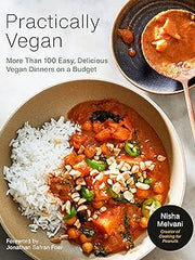 Practically Vegan: More Than 100 Easy, Delicious Vegan Dinners on a Budget: A Cookbook Paperback