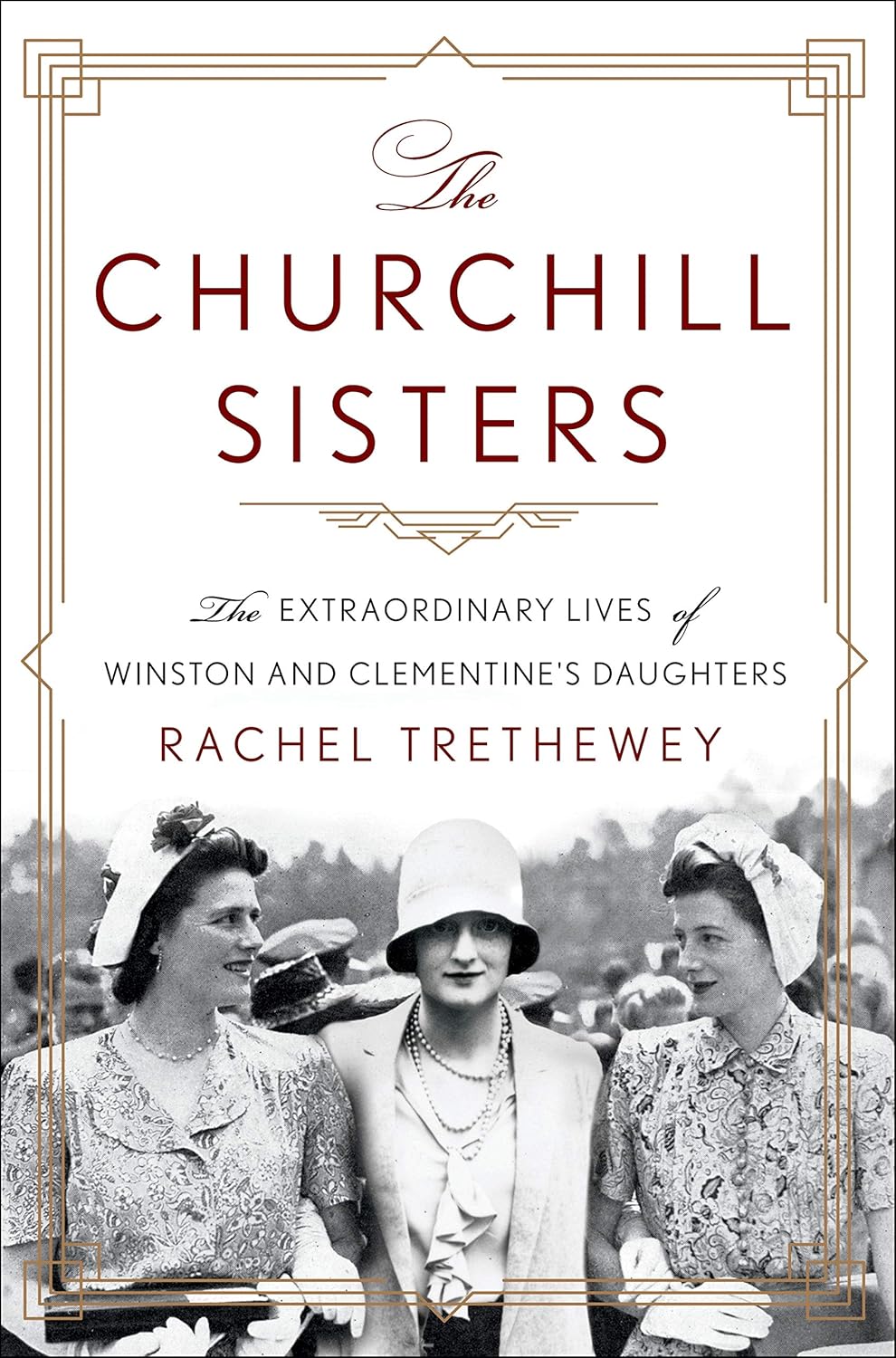 The Churchill Sisters: The Extraordinary Lives of Winston and Clementine's Daughters Hardcover