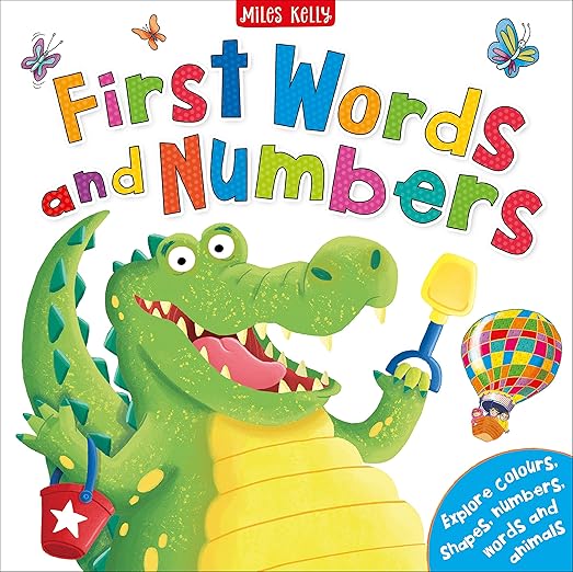 First Words and Numbers: 96 Pages Packed Full of Big, Bold, Beautiful Illustrations for Children aged 3+ (Miles Kelly) Hardcover
