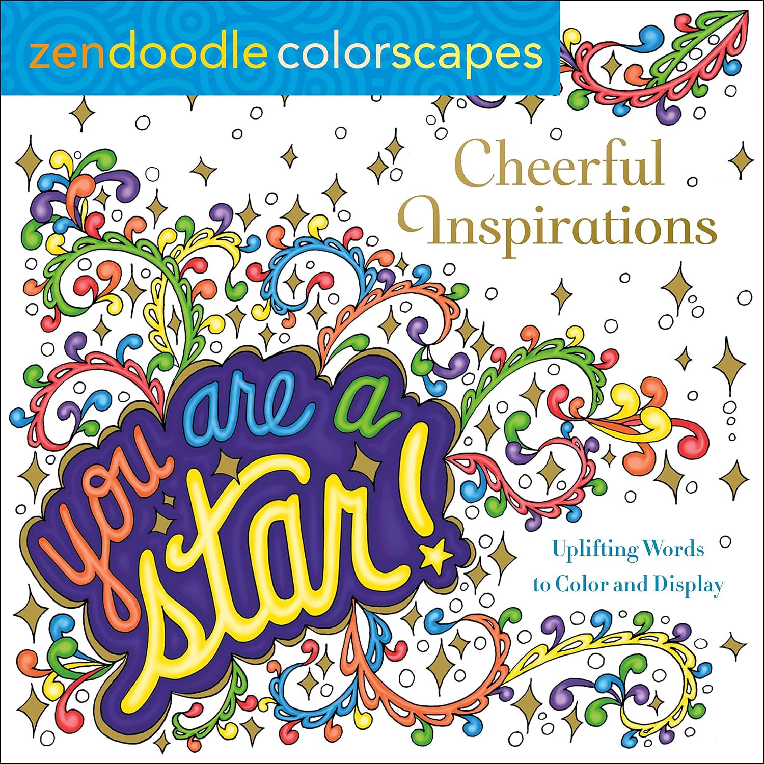 Cheerful Inspirations: Uplifting Words to Color and Display (Zendoodle Colorscapes) Paperback – Coloring Book