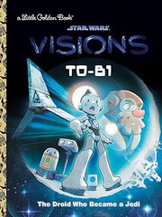 T0-B1: The Droid Who Became a Jedi (Star Wars: Visions) (Little Golden Book) Hardcover
