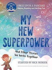 My New Superpower and Other Stories We Write Together: Once Upon a Pancake: For Younger Storytellers (Once upon a Pancake: Making Reading and Writing Fun) Paperback