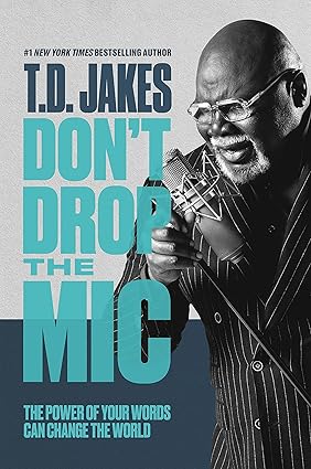 Don't Drop the Mic: The Power of Your Words Can Change the World Paperback
