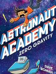 Astronaut Academy 1: Zero Gravity Hardcover