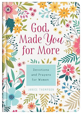 God Made You for More: Devotions and Prayers for Women Hardcover