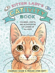 Kitten Lady's CATivity Book: Coloring, Crafts, and Activities for Cat Lovers of All Ages Paperback