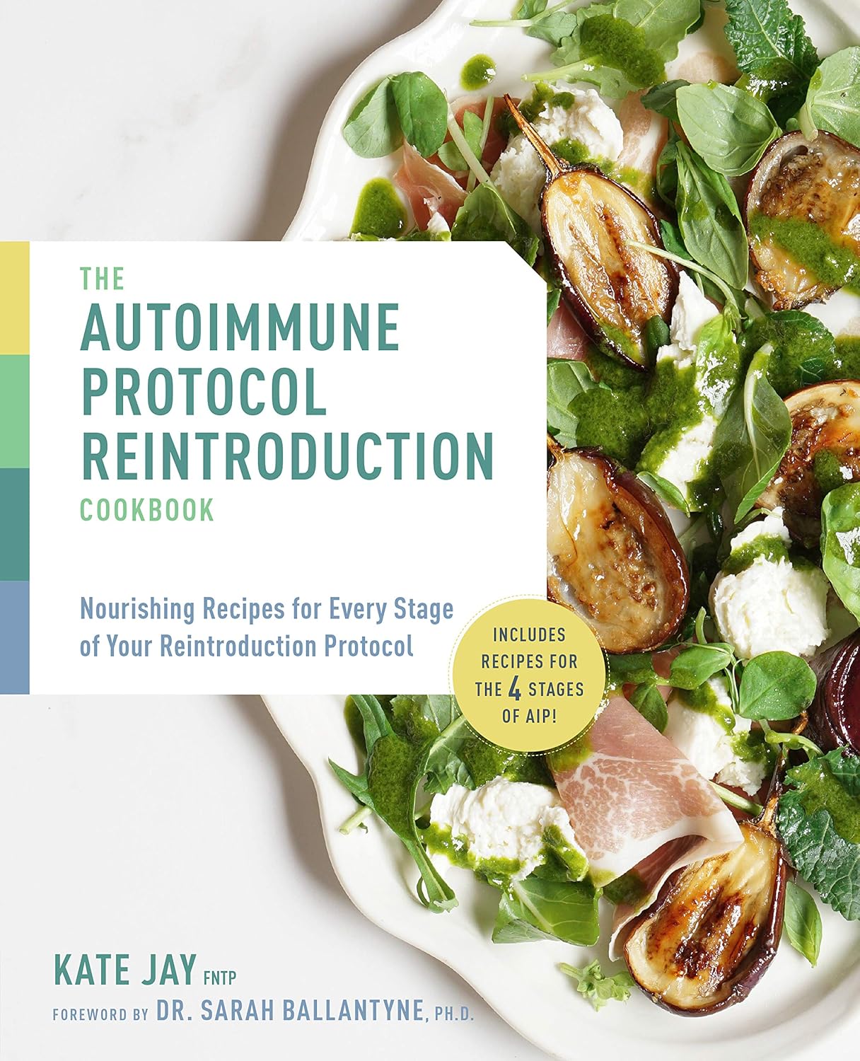 The Autoimmune Protocol Reintroduction Cookbook: Nourishing Recipes for Every Stage of Your Reintroduction Protocol - Includes Recipes for The 4 Stages of AIP! Paperback – 11 May 2021 by Kate Jay (Author)