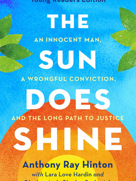 The Sun Does Shine An Innocent Man, a Wrongful Conviction, and the Long Path to Justice(Hardcover)