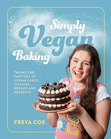 Simply Vegan Baking: Taking the faff out of vegan cakes, cookies, breads and desserts Hardcover Adult Non-Fiction Happier Every Chapter   