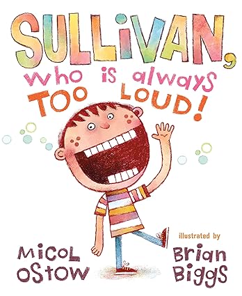 Sullivan, Who Is Always Too Loud Hardcover