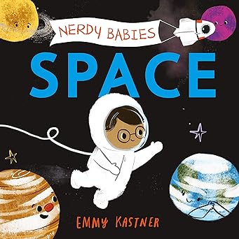 Space (Nerdy Babies) Hardcover Children's Books Happier Every Chapter