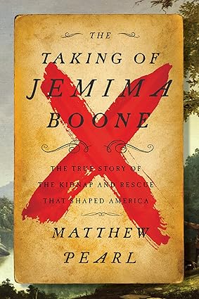 The Taking of Jemima Boone: Colonial Settlers, Tribal Nations, and the Kidnap That Shaped America Paperback
