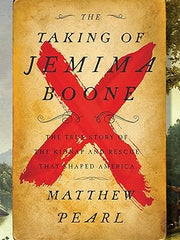 The Taking of Jemima Boone: Colonial Settlers, Tribal Nations, and the Kidnap That Shaped America Paperback