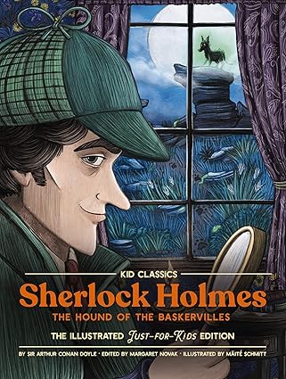 Sherlock Holmes (The Hound of the Baskervilles) - Kid Classics: The Classic Edition Reimagined Just-for-Kids! (Kid Classic #4) (Child-Friendly Retelling Of The Classic Sherlock Holmes Tale) (4) Hardcover Tweens Fiction Happier Every chapter