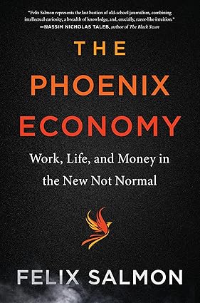 The Phoenix Economy: Work, Life, and Money in the New Not Normal Hardcover Adult Non-Fiction Happier Every Chapter