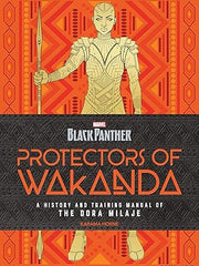 Protectors of Wakanda: A History and Training Manual of the Dora Milaje from the Marvel Universe (Backpanther) Hardcover
