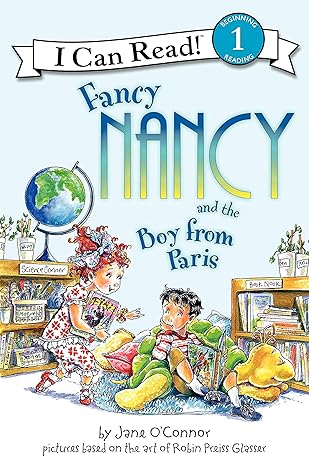 Fancy Nancy and the Boy from Paris (I Can Read Fancy Nancy - Level 1 (Paperback)) Paperback Children's Books Happier Every Chapter   