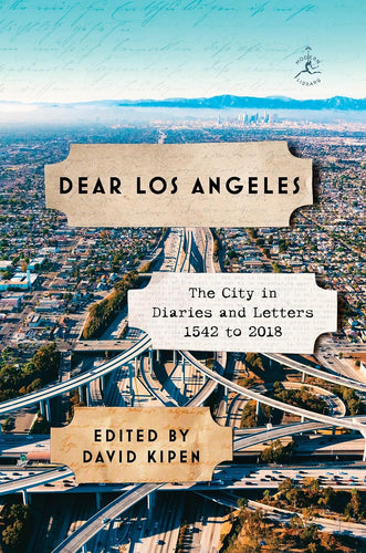 Dear Los Angeles: Letters and Diaries 1542-2017 (Modern Library): The City in Diaries and Letters, 1542 to 2018 Hardcover  Ndah Mbawa @ Happier Every Chapter   