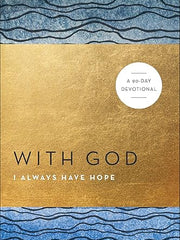 With God I Always Have Hope: A 90-Day Devotional Paperback