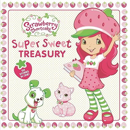 Super Sweet Treasury (Strawberry Shortcake) Hardcover