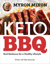 Load image into Gallery viewer, Myron Mixon: Keto BBQ: Real Barbecue for a Healthy Lifestyle Paperback – May 11, 2021 by Myron Mixon (Author) Happier Every Chapter
