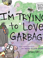 I'm Trying to Love Garbage Hardcover