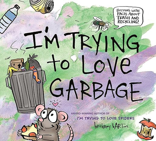 I'm Trying to Love Garbage Hardcover Children's Books Happier Every Chapter   