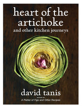 Load image into Gallery viewer, Heart of the Artichoke and Other Kitchen Journeys Hardcover – 5 Oct. 2010 by David Tanis (Author) Happier Every Chapter
