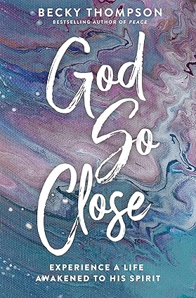 God So Close: Experience a Life Awakened to His Spirit Paperback Adult Non-Fiction Happier Every Chapter