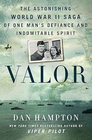 Valor: The Astonishing World War II Saga of One Man's Defiance and Indomitable Spirit Hardcover