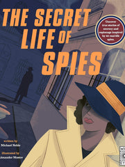 The Secret Life of Spies: Uncover true stories of secrecy and espionage inspired by 20 real-life spies. Hardcover €“ Illustrated, August 4, 2020 by Michael Noble (Author), Alexander Mostov (Illustrator)