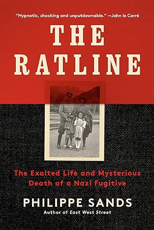 The Ratline: The Exalted Life and Mysterious Death of a Nazi Fugitive Hardcover