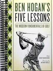 Ben Hogan's Five Lessons: The Modern Fundamentals of Golf Spiral-bound