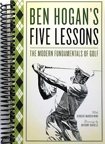 Ben Hogan's Five Lessons: The Modern Fundamentals of Golf Spiral-bound Adult Non-Fiction Happier Every Chapter   