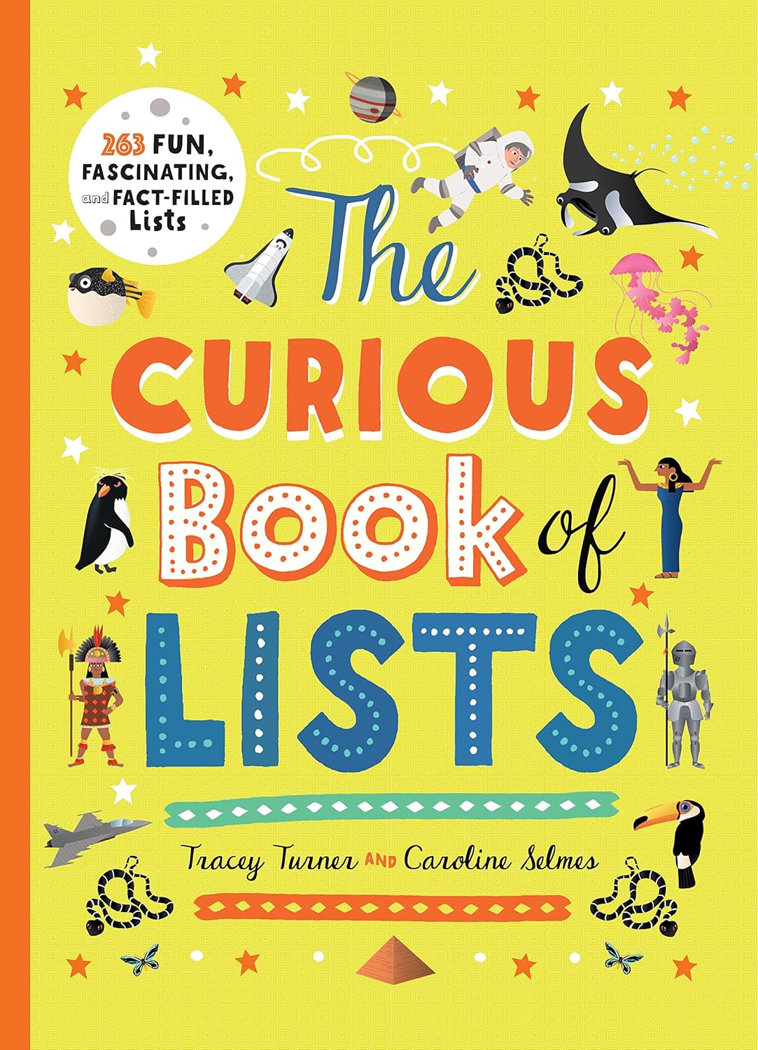 The Curious Book of Lists: 263 Fun, Fascinating, and Fact-Filled Lists (Curious Lists) Paperback – 5 July 2022 by Tracey Turner (Author), Caroline Selmes (Illustrator)