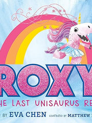 Roxy the Last Unisaurus Rex Hardcover