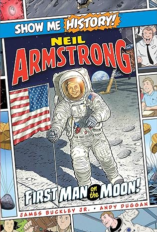Neil Armstrong: First Man on the Moon! (Show Me History!) Hardcover