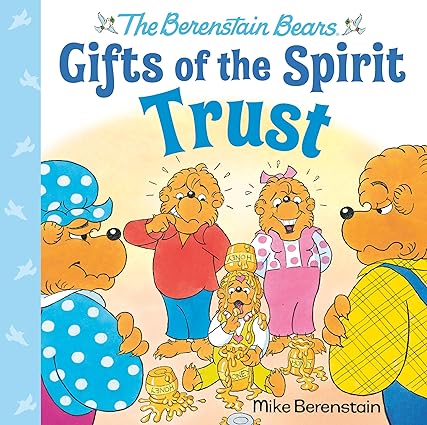 Trust (Berenstain Bears Gifts of the Spirit) Hardcover